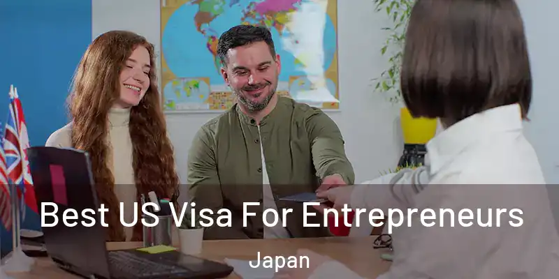  Best US Visa For Entrepreneurs Japan