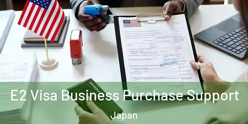  E2 Visa Business Purchase Support Japan
