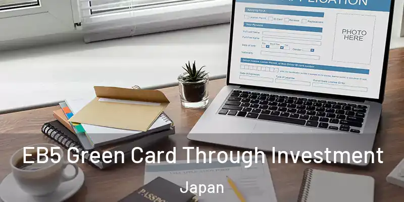  EB5 Green Card Through Investment Japan