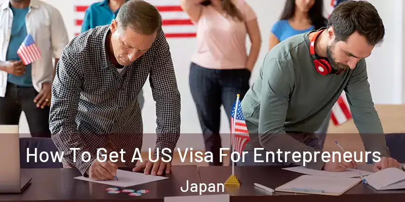  How To Get A US Visa For Entrepreneurs Japan