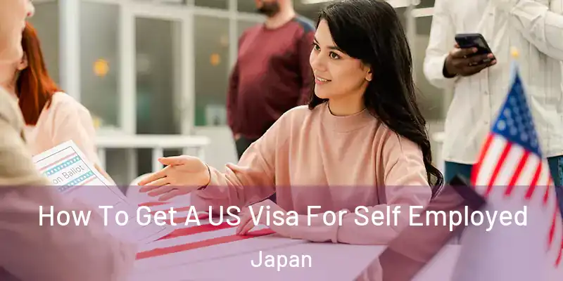  How To Get A US Visa For Self Employed Japan