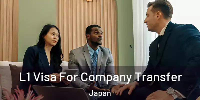  L1 Visa For Company Transfer Japan