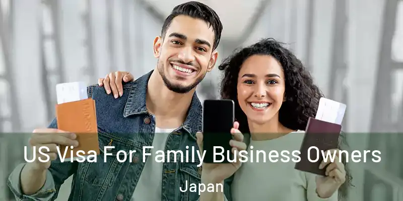  US Visa For Family Business Owners Japan