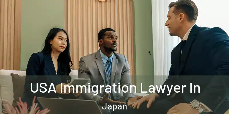  USA Immigration Lawyer In Japan
